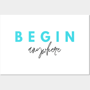 Begin Anywhere Quote Turquoise & Black Typography Posters and Art